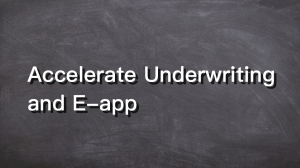 Accelerate Underwriting and E-app